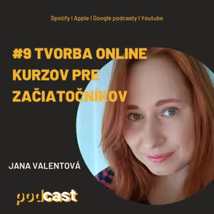 #9 Tvorba online kurzov pre začiatočníkov s Janou Valentovou