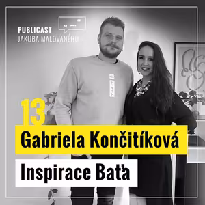 Publicast #13: Gabriela Končitíková | Inspirace Baťa