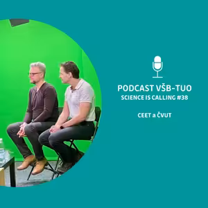 Podcast VŠB-TUO #38 – Science is calling – Karel Borovec, Lukáš Pilař