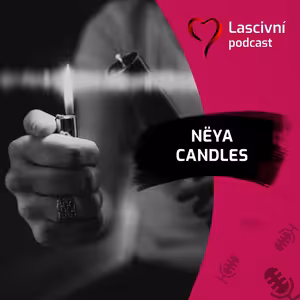 128 - Nëya = žena, která voní po vosku, provazech a svobodě (ROZHOVOR)