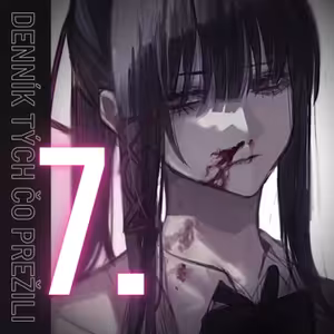 7. časť - Denník tých čo prežili - Apokalypsa SK / CZ