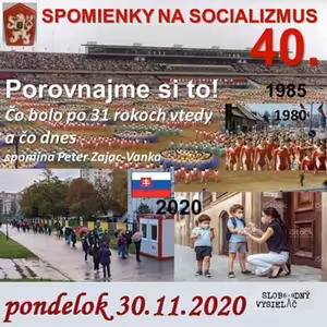 Spomienky na Socializmus 40 - 2020-11-30 Porovnajme si to !