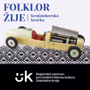 FOLKLOR ŽIJE: Krušnohorská hračka