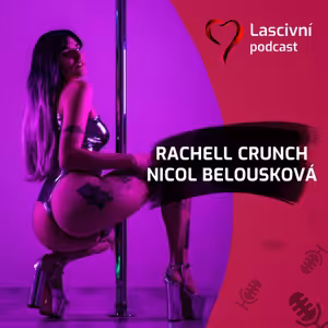 99. díl - Hostesky do porna, OnlyFans a fetish modeling = ROZHOVOR s Rachell Crunch