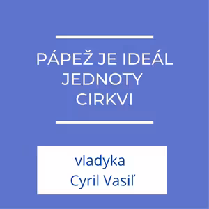 Pápež je ideál jednoty Cirkvi | Pápež František prichádza