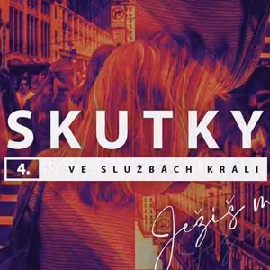 4 - Ježíš mění vše - Ve službách králi (Klára Walková)