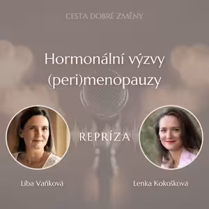 repríza: Hormonální výzvy perimenopauzy - Lenka Kokošková a Líba Vaňková