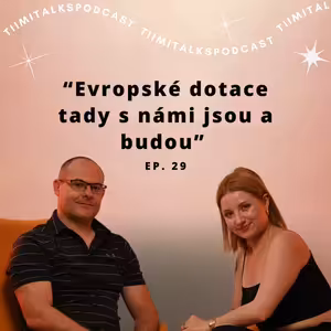 “Evropské dotace tady s námi jsou a budou” - Tiimitalks EP.29, Projekty EU ft. Roman Kvasnička