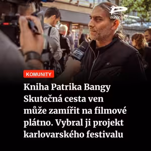 Čteme Romea.cz: Kniha Patrika Bangy Skutečná cesta ven může zamířit na filmové plátno. Vybral ji projekt karlovarského festivalu
