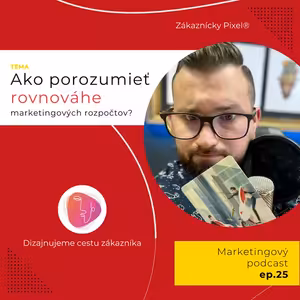 Rovnováha rozpočtov | Marketing vs. Ego | ep.25