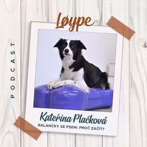33 | Balančky se psem: Proč začít? | Kateřina Plačková z PhysioDog