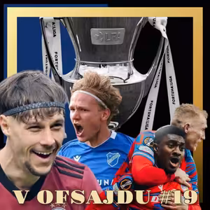 V OFSAJDU #19 | Zbyl nám jen MOL CUP a také starý kotel…