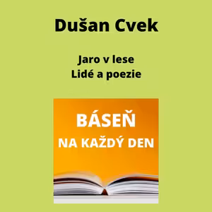 Dušan Cvek - Jaro v lese + Lidé a poezie