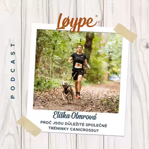 70 | Proč jsou důležité společné tréninky canicrossu? | Eliška Olmrová z Běhejsepsem.cz