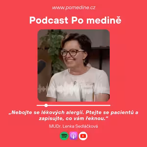#77 Alergologie a hypersenzitivní reakce na léky - MUDr. Lenka Sedláčková: „Nebojte se lékových alergií. Ptejte se pacientů a zapisujte, co vám řeknou.“