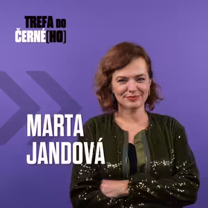 Marta Jandová: Život je moc krátký na to, aby člověk nevyzkoušel spoustu věcí
