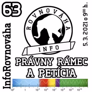 InfoRovnováha 63 - 2021-03-05 Právny rámec a petícia