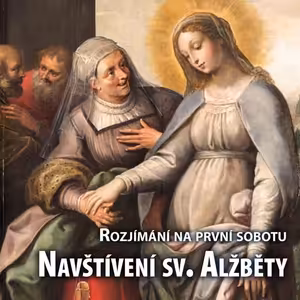 Prvosobotni Rozjimani - 2024 - 01 - Navstiveni Sv. Alzbety