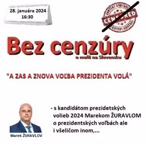 Bez cenzúry 256 - 2024-01-28 „ZAS A ZNOVA VOĽBA PREZIDENTA VOLÁ“
