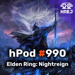 hPod #990 - Elden Ring: Nightreign
