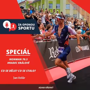 Za oponou sportu #SPECIÁL - Jan Volár - IRONMAN 70.3 Hradec Králové