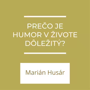 Prečo je humor v živote dôežitý? | A teraz čo?