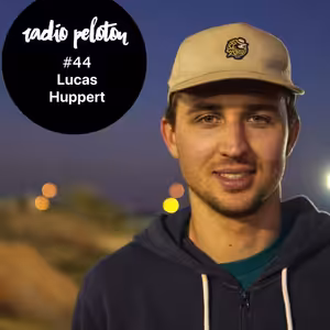 Lucas Huppert - Radio Peloton #44