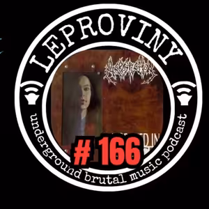 LEPROVINY brutal music show no.166