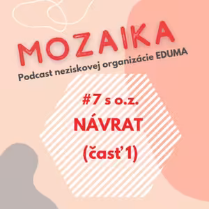 Mozaika 7 - Návrat 1. časť Kedy a ako dieťaťu povedať aký je jeho pôvod?