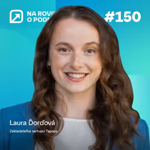 NRoP 150: Mladá podnikateľka mení svet platieb: peniaze, strach a investovanie vo fintechu