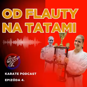 Karate Podcast #4 | Od flauty na tatami – Júlia Čierniková