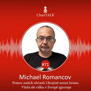 #71 Romancov: Pomoc našich občanů Ukrajině nezná hranic. Vláda ale válku v Evropě ignoruje