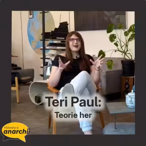 Teri Paul: Teorie her 💛 HOVORY O ANARCHII 35 💛