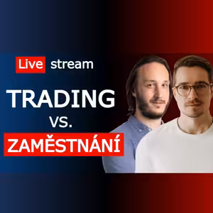 Live stream: Trading při zaměstnání - jak řešit nedostatek času na trading | Vhodné obchodní přístupy