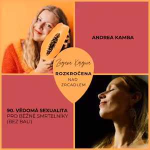 Epizoda 90. Vědomá sexualita pro běžné smrtelníky (bez Bali)