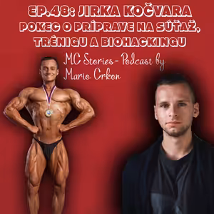 EP.48: Jirka Kočvara- Pokec o príprave na súťaž, tréningu a biohackingu