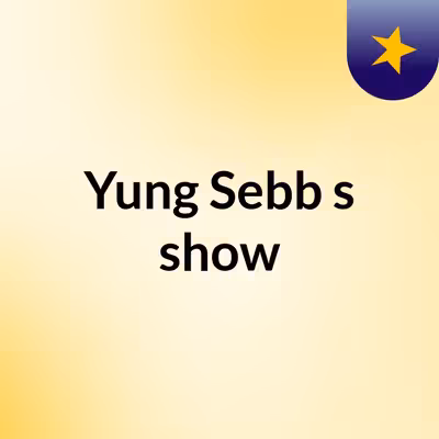 Yung Sebb's show