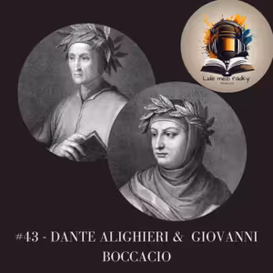 #43 - Dante Alighieri & Giovanni Boccacio