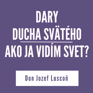 DARY DUCHA SVÄTÉHO – AKO JA VIDÍM SVET? | V ŠKOLE DUCHA