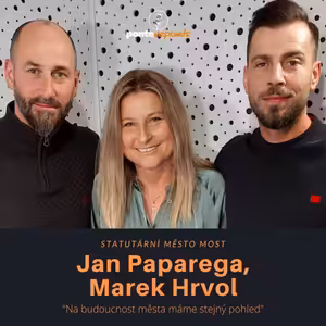 Jan Paparega, Marek Hrvol – Statutární město Most: Na budoucnost města máme stejný pohled