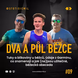 Dva a půl běžce #09: Tuky a bílkoviny u běžců, údaje z Garminu, běžecká abeceda