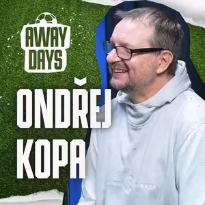 Konferenční liga zatížila rodinný rozpočet… ale stojí to za to! Ondřej Kopa | Away Days #71