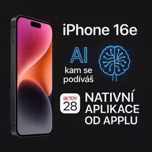 iPhone 16e a AI kam se podíváš