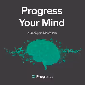 Progress Your Mind #16 ONDŘEJ MĚŠŤÁK - „Krása je lehce matematicky definovaná.“