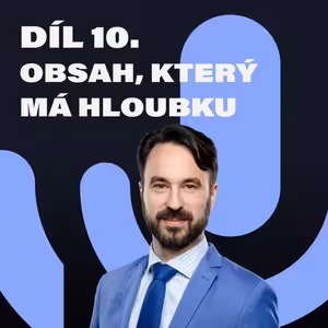 #10 Rozhovor s CMO: Jak hluboký obsah pomohl výrobní firmě vybudovat vztahy se zákazníky