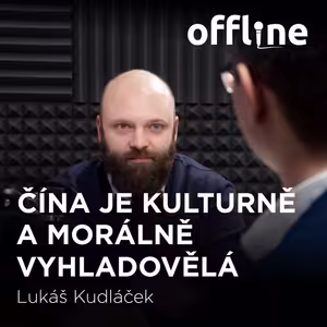 Lukáš Kudláček: Čína je kulturně a morálně vyhladovělá