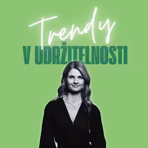 Trendy v udržitelnosti #42 – Lenka Preslová, komerční ředitelka