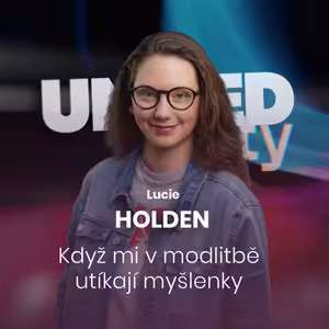 Lucie Holden - Když mi v modlitbě unikají myšlenky