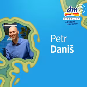 Udržitelná budoucnost: #10 Environmentální vzdělávání s Petrem Danišem
