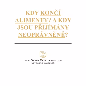 43: Kdy končí alimenty? A kdy jsou přijímány neoprávněně?